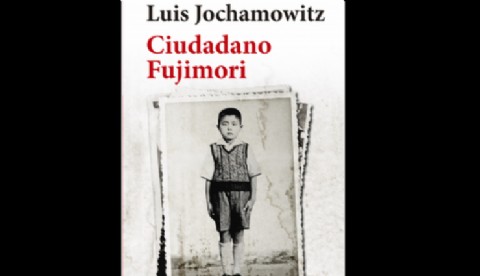 Lanzan la reedición de 'Ciudadano Fujimori', el libro sobre los orígenes del ex dictador